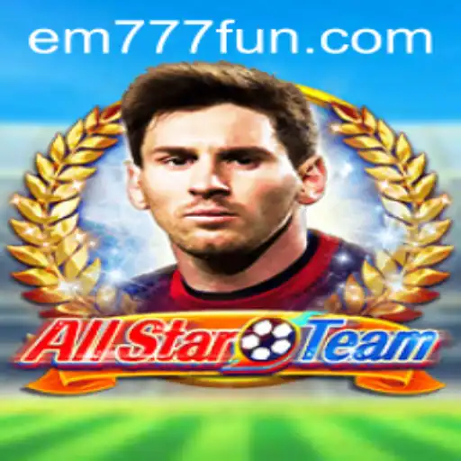 Dive Into the Exciting World of AllStarTeam: A Guide to EM777