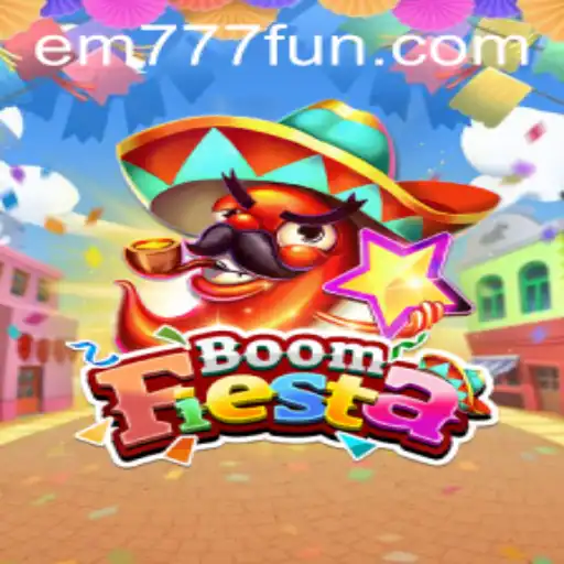 BoomFiesta Explosion: Unleashing the Thrill of EM777