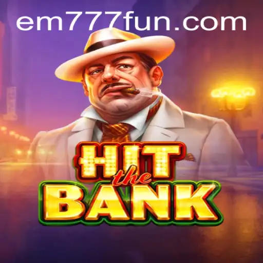HitTheBank: Conquer the Vault with EM777
