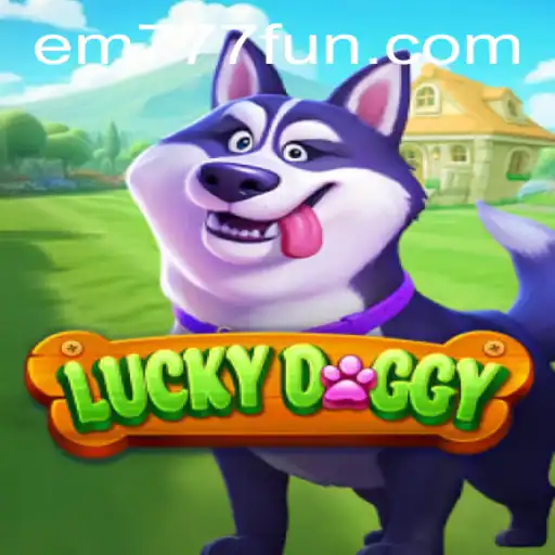 Exploring the Enchanting World of LuckyDoggy: A New Era with EM777