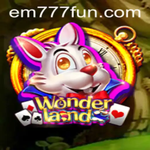 Discover the Enchanting World of Wonderland: A Journey with EM777